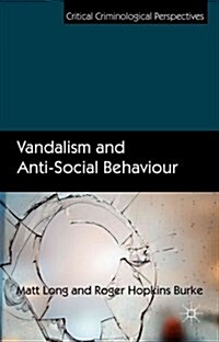 Vandalism and Anti-social Behaviour (Hardcover)