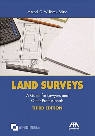 Land Surveys: A Guide for Lawyers and Other Professionals, Third Edition (Paperback, 3)