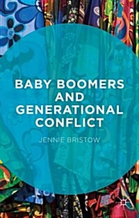 Baby Boomers and Generational Conflict (Hardcover)