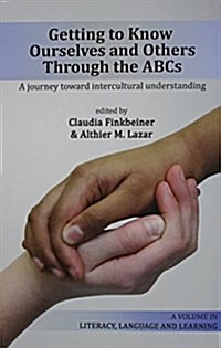 Getting to Know Ourselves and Others Through the ABCs: A Journey Toward Intercultural Understanding (Hc) (Hardcover)