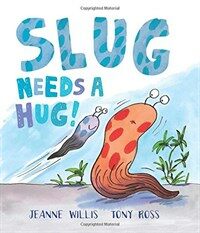 Slug Needs a Hug! (Hardcover)