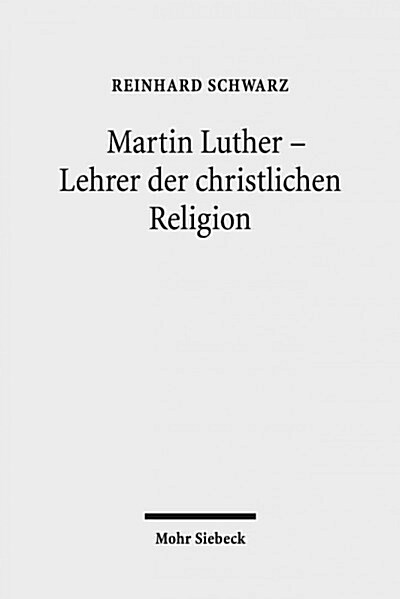 Martin Luther - Lehrer Der Christlichen Religion (Paperback)