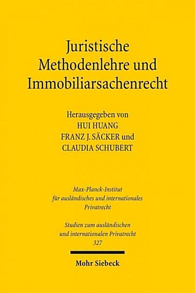 Juristische Methodenlehre Und Immobiliarsachenrecht: Deutsch-Chinesische Tagung Vom 21.-23.8.2013 (Paperback)
