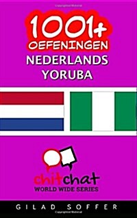 1001+ Oefeningen Nederlands - Yoruba (Paperback)