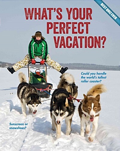 Whats Your Perfect Vacation? (Paperback)