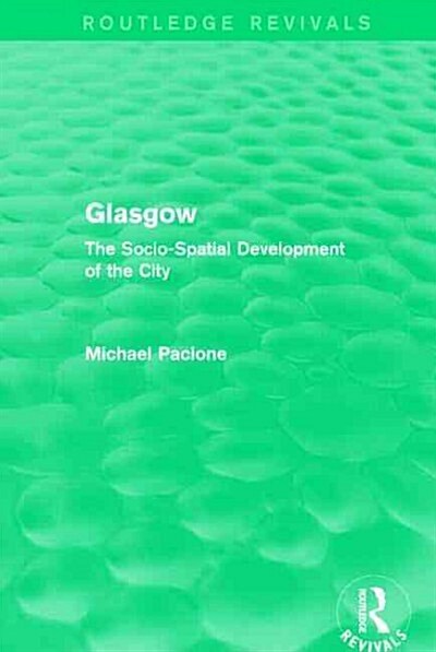 Glasgow : The Socio-Spatial Development of the City (Hardcover)