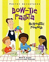 Bow-Tie Pasta: Acrostic Poems (Paperback)