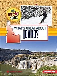 Whats Great About Idaho? (Paperback)