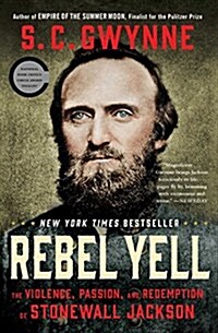 Rebel Yell: The Violence, Passion, and Redemption of Stonewall Jackson (Paperback)