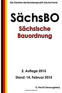 S?hsische Bauordnung (S?hsBO), 2. Auflage 2015 (Paperback)