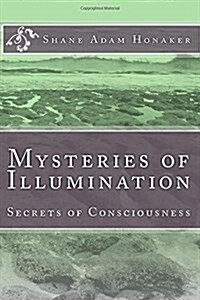 Mysteries of Illumination (Paperback)