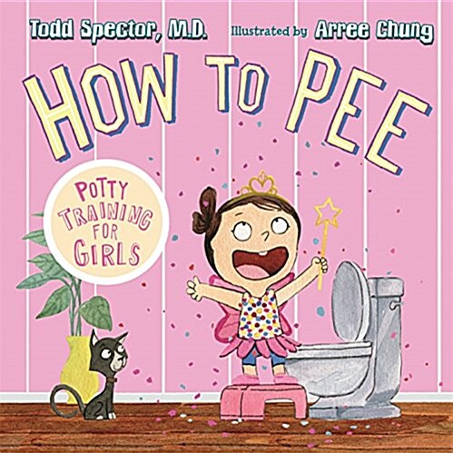 How to Pee: Potty Training for Girls (Hardcover)