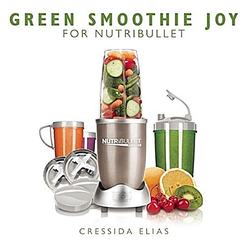 Green Smoothie Joy for Nutribullet (Hardcover)