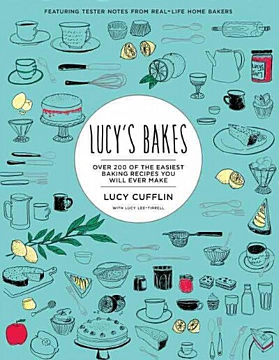 Lucys Bakes: Over 200 of the Easiest Baking Recipes You Will Ever Make (Hardcover)