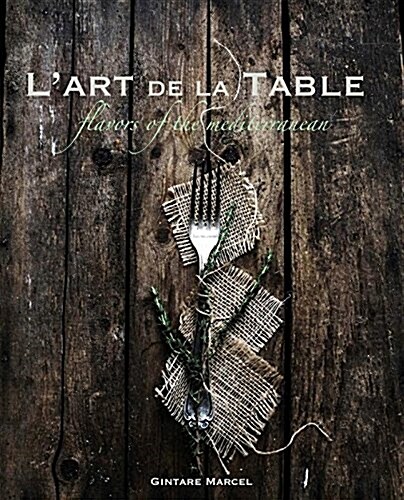 LArt de La Table: Taste of the Mediterranean (Hardcover)