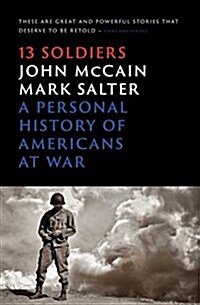Thirteen Soldiers: A Personal History of Americans at War (Paperback)