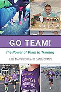 Go Team!: The Power of Team In Training (Paperback)