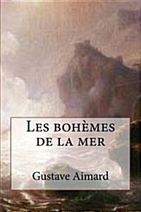 Les Bohemes De La Mer (Paperback, Large Print)