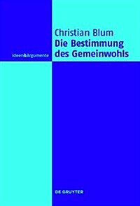 Die Bestimmung Des Gemeinwohls (Hardcover)