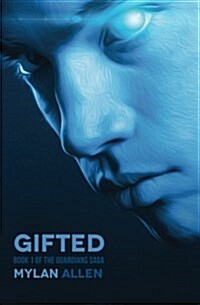 Gifted: Book 1 of the Guardians Saga (Paperback)