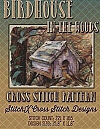 Birdhouse in the Woods Cross Stitch Pattern (Paperback)