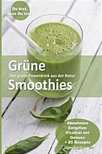 Gruene Smoothies - Der Powerdrink Aus Der Natur (Paperback)