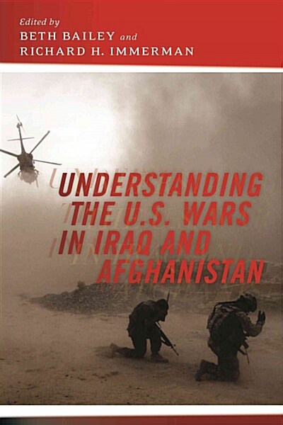 Understanding the U.S. Wars in Iraq and Afghanistan (Paperback)