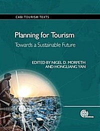 Planning for Tourism : Towards a Sustainable Future (Paperback)