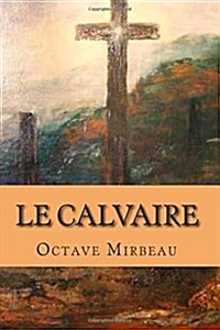 Le Calvaire (Paperback, Large Print)