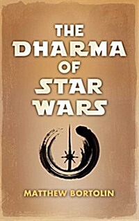 The Dharma of Star Wars (Paperback)