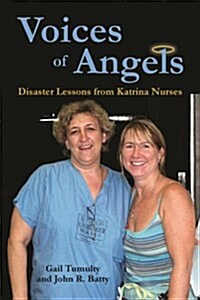 Voices of Angels: Disaster Lessons from Katrina Nurses (Paperback)