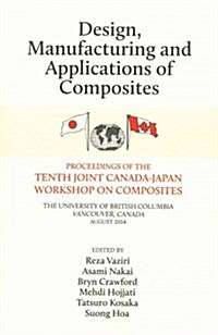 Design, Manufacturing and Applications of Composites Tenth Workshop 2014 (Paperback)