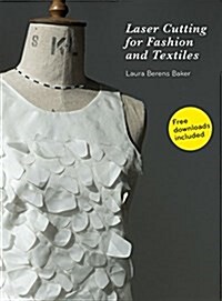 Laser Cutting for Fashion and Textiles (Hardcover)