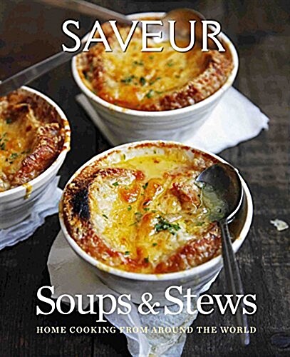 Saveur: Soups & Stews (Hardcover)