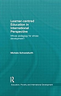 Learner-Centred Education in International Perspective : Whose Pedagogy for Whose Development? (Paperback)