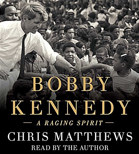 Bobby Kennedy: A Raging Spirit (Audio CD)