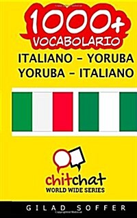 1000+ Italiano - Yoruba Yoruba - Italiano Vocabolario (Paperback)