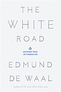 The White Road: Journey Into an Obsession (Hardcover)
