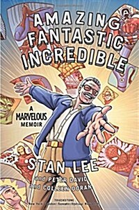 Amazing Fantastic Incredible: A Marvelous Memoir (Hardcover)
