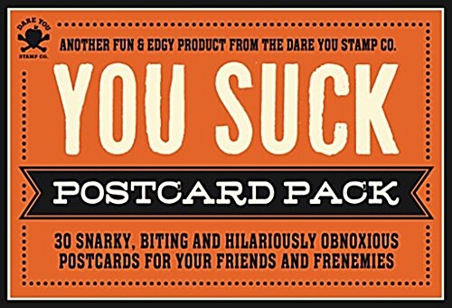 The You Suck Postcard Pack: 30 Snarky, Biting and Hilariously Obnoxious Postcards for Your Friends and Frenemies (Paperback)