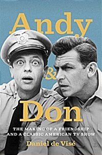 Andy and Don: The Making of a Friendship and a Classic American TV Show (Hardcover)