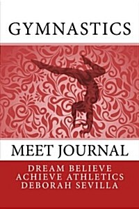 Gymnastics Meet Journal: Girls Edition (Paperback)