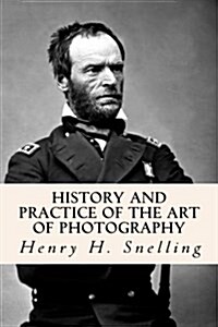 History and Practice of the Art of Photography (Paperback)