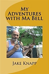 My Adventures with Ma Bell: Termoil and Good Times (Paperback)