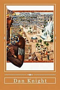 Rulers, Kings, Pharoahs, Scientists, Writers, Lawmen, Gunslingers and Notorious Niggas They Wouldnt Put in the Book: The Opposite and Answer to the B (Paperback)