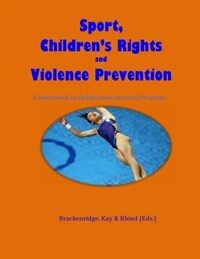 Sport, children's rights and violence prevention : a sourcebook on global issues and local programmes