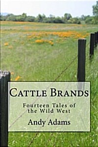 Cattle Brands: Fourteen Tales of the Wild West (Paperback)