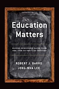 Education Matters: Global Schooling Gains from the 19th to the 21st Century (Hardcover)