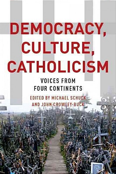 Democracy, Culture, Catholicism: Voices from Four Continents (Paperback)