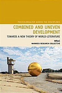 Combined and Uneven Development : Towards a New Theory of World-Literature (Hardcover)